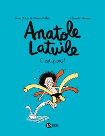 Anatole Latuile – Tome 1 – C’est parti !