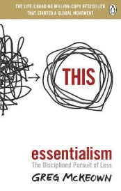 Essentialism : the Disciplined Pursuit of Less