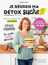 Je réussis ma détox sucre – Tome 2