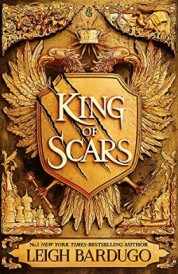 King of Scars : Return to the Epic Fantasy World of the Grishaverse, Where Magic and Science Collide