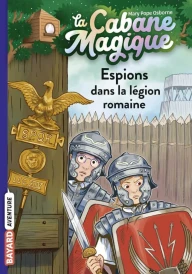 La cabane magique Tome 53 – Espions dans la légion romaine