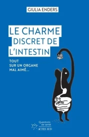 Le Charme discret de l’intestin – Tout sur un organe mal aimé