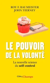 Le pouvoir de la volonté – La nouvelle science du self-control