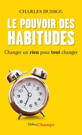 Le pouvoir des habitudes – Changer un rien pour tout changer