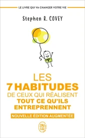 Les 7 habitudes de ceux qui réalisent tout ce qu’ils entreprennent – Le livre qui va changer votre vie