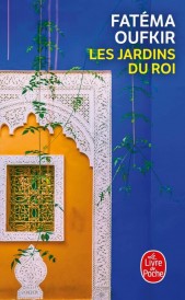 Les jardins du roi. – Oufkir, Hassan II et nous