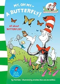 My, Oh My--A Butterfly! All About Butterflies (The Cat in the Hat's Learning Library)