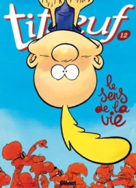 Titeuf – Tome 12 – Le sens de la vie