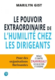 Le pouvoir extraordinaire de l’humilité chez les leaders
