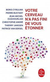 Votre cerveau n’a pas fini de vous étonner
