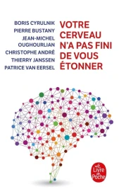 Votre cerveau n’a pas fini de vous étonner