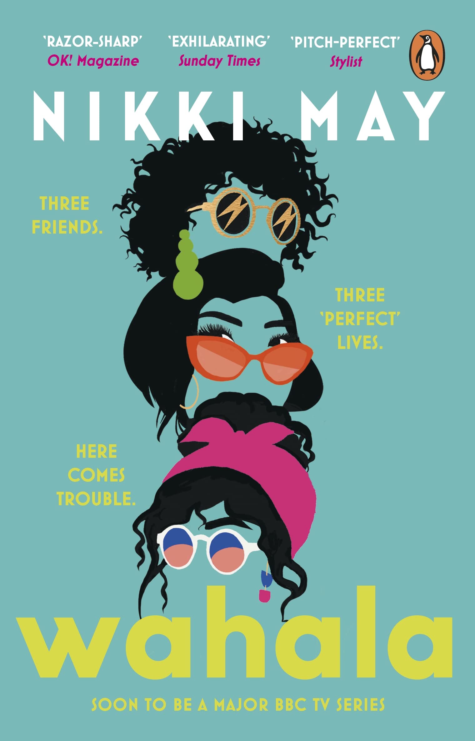 WAHALA - THREE FRIENDS. THREE ''PERFECT'' LIVES. HERE COMES TROUBLE
