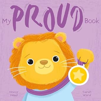 My Proud Book: A Picture Book on Understanding and Managing Emotions (My Feelings)