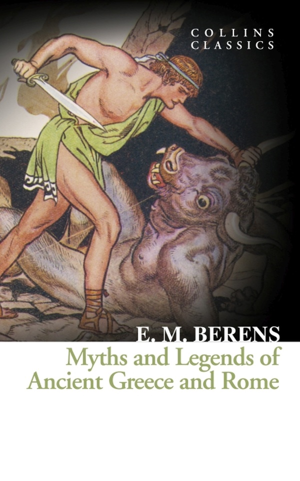 MYTHS AND LEGENDS OF ANCIENT GREECE AND ROME