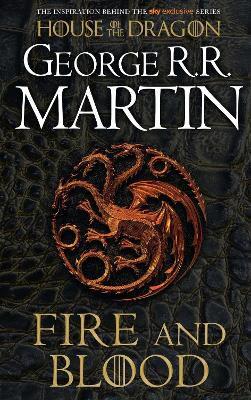 FIRE AND BLOOD: 300 YEARS BEFORE A GAME OF THRONES
