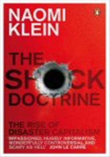 The shock doctrine - the rise of disaster capitalism (édition en anglais)