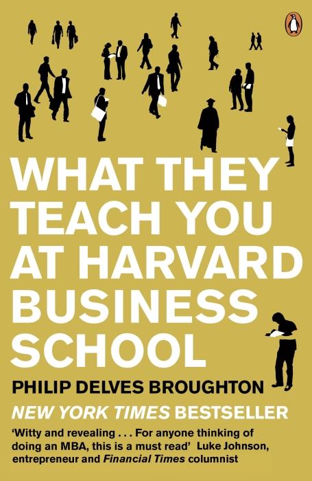 What they teach you at harvard business school (édition en anglais)