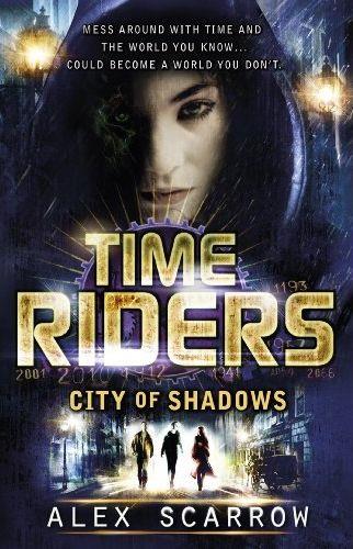 Timeriders: city of shadows (book 6)