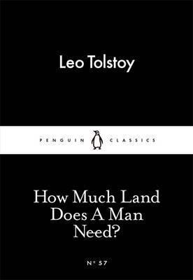 HOW MUCH LAND DOES A MAN NEED?