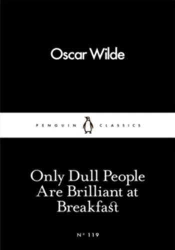Couverture — Only dull people are brilliant at breakfast
