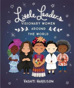 Couverture — LITTLE LEADERS: VISIONARY WOMEN AROUND THE WORLD