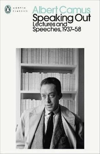 Couverture — Albert Camus Speaking Out : Lectures and Speeches, 1937-58 (Penguin Modern Classics) /anglais