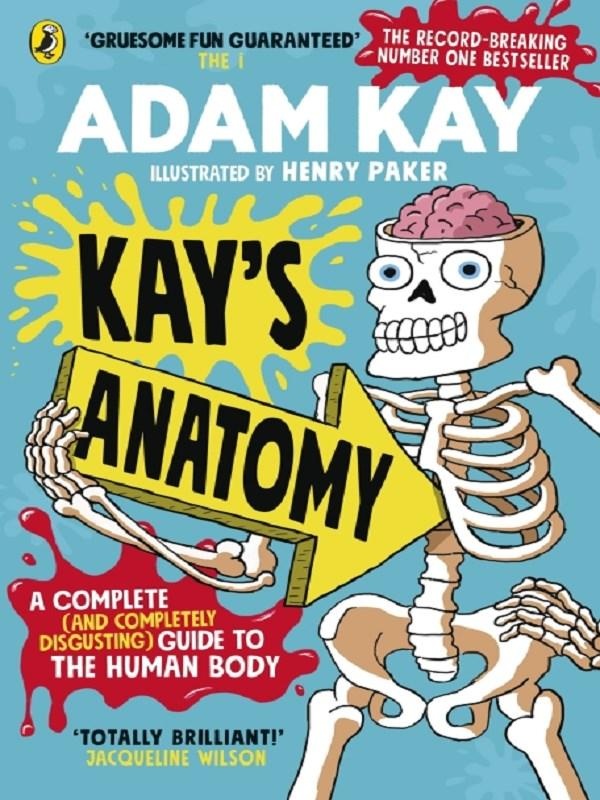 Couverture — Kay's Anatomy : A Complete (and Completely Disgusting) Guide to the Human Body