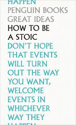 How to be a stoic (édition en anglais)