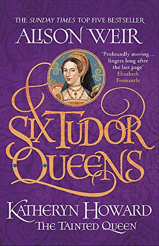 Couverture — KATHERYN HOWARD, THE TAINTED QUEEN - SIX TUDOR QUEENS