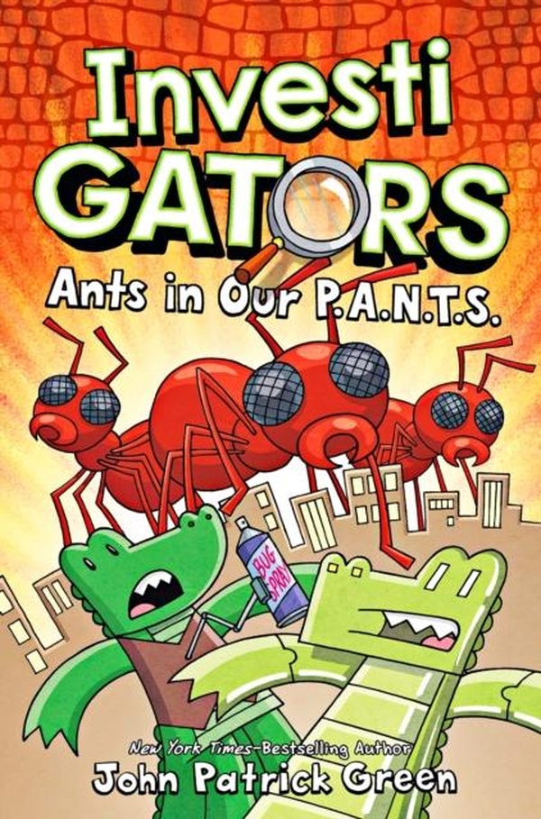 INVESTIGATORS: ANTS IN OUR P.A.N.T.S. ; A LAUGH-OUT-LOUD COMIC BOOK ADVENTURE!