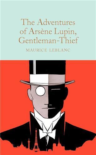 The adventures of arsene lupin, gentleman-thief (macmillan collector's library) /anglais