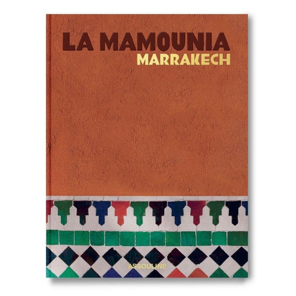 La Mamounia Marrakech (Édition de luxe en anglais)