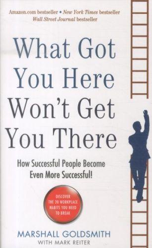 What got you here won't get you there - how successful people become even more successful (édition en anglais)