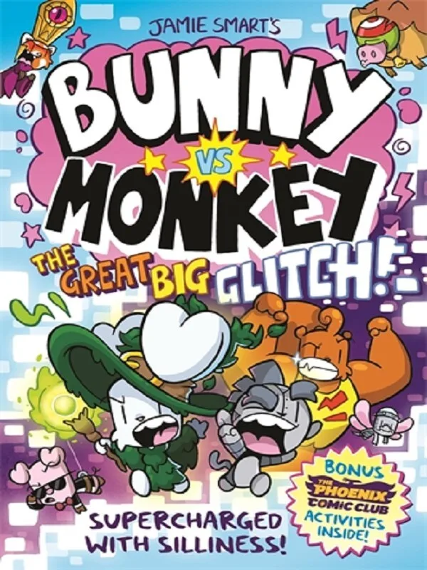 Couverture — Bunny vs Monkey: The Great Big Glitch (a Phoenix Comic Book, from the multi-million-selling creative genius Jamie Smart)
