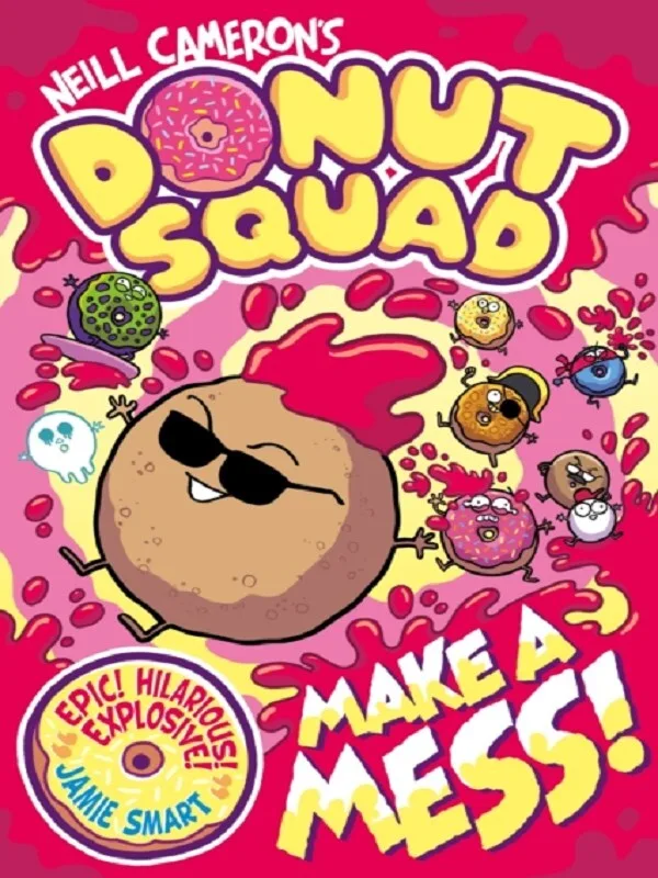 Couverture — Donut Squad: Make a Mess! (a Phoenix Comic Book): the latest addition to this bestselling series!