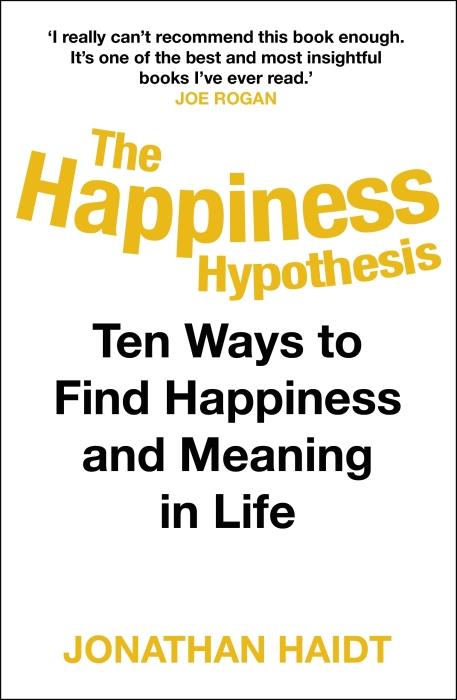 THE HAPPINESS HYPOTHESIS