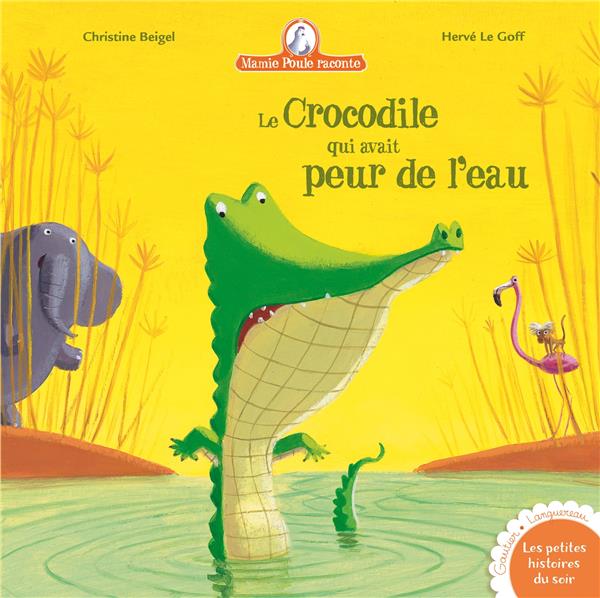 Mamie Poule raconte t.8 ; le crocodile qui avait peur de l'eau
