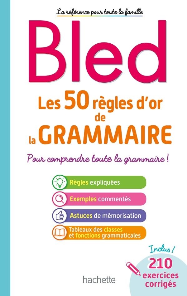 Bled ; les 50 règles d'or de la grammaire