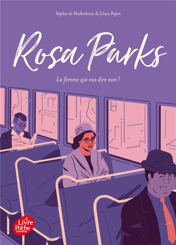 Rosa Parks : la femme qui osa dire non !
