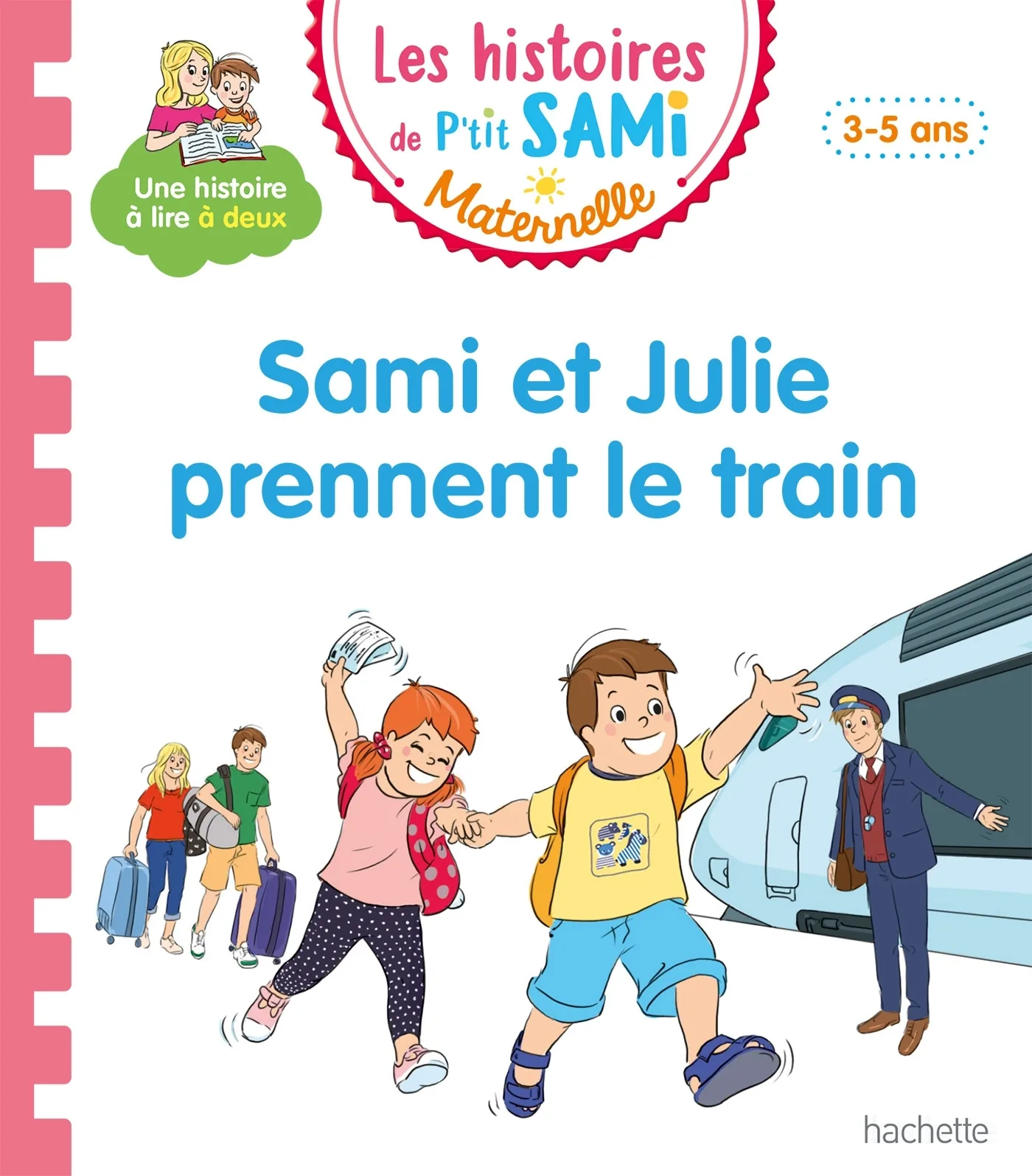 Couverture — Les histoires de P'tit Sami Maternelle (3-5 ans) : Sami et Julie prennent le train