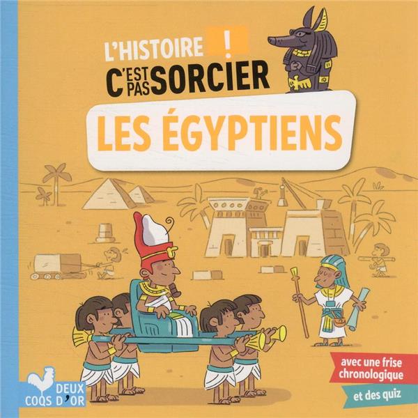 Couverture — L'histoire c'est pas sorcier ; les Egyptiens