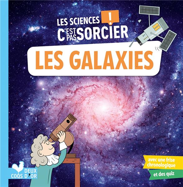 Les sciences c'est pas sorcier ; les galaxies
