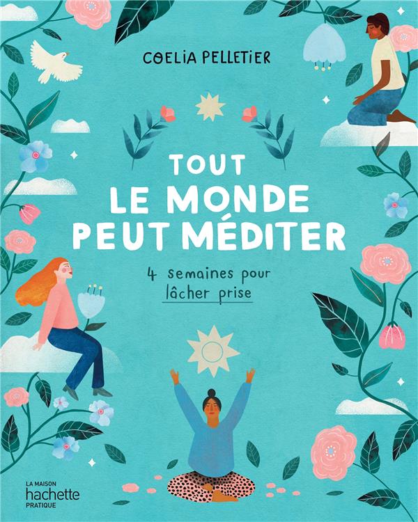 Couverture — Tout le monde peut méditer : 4 semaines pour lâcher prise