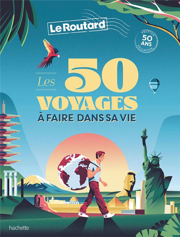 Guide du Routard : les 50 voyages à faire dans sa vie