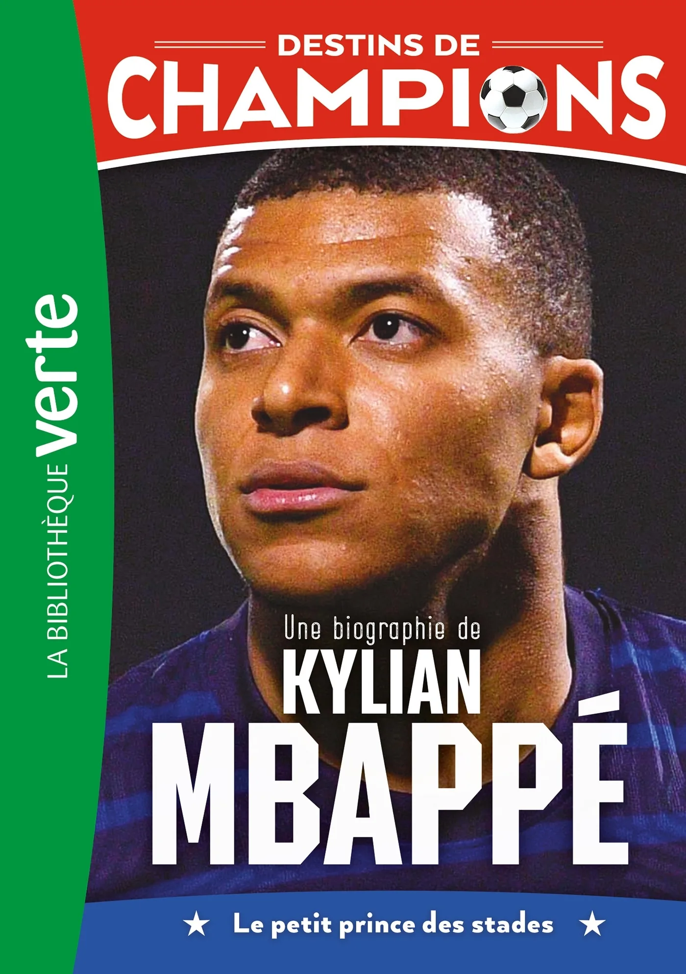 Couverture — Destins de champions 01 - Une biographie de Kylian Mbappé