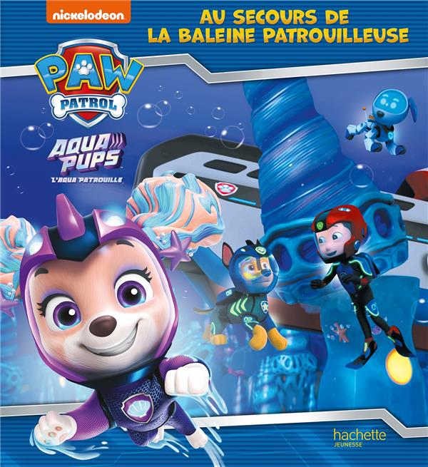 Couverture — La Pat'Patrouille : aqua pups : au secours de la baleine patrouilleuse