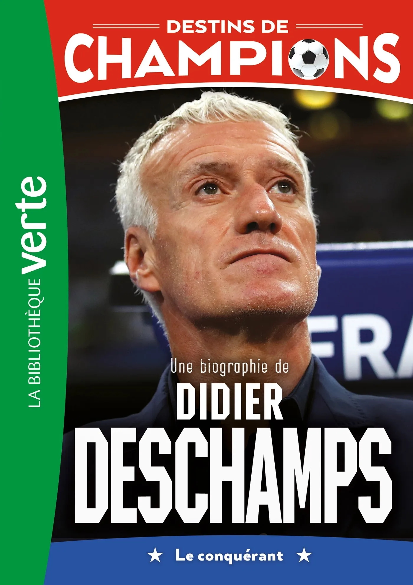 Couverture — Destins de champions 20 - Une biographie de Didier Deschamps