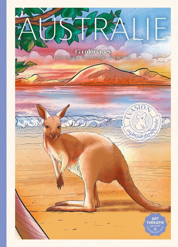 Couverture — Art thérapie : Australie : 45 coloriages pour voyager sans bouger de chez soi