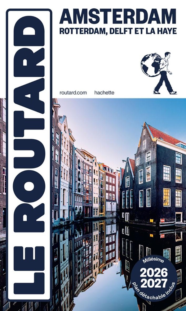 Guide du Routard : Amsterdam, Rotterdam, Delft et La Haye (édition 2026/2027)
