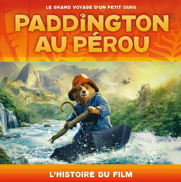Couverture — Paddington au Pérou : L'histoire du film